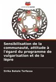 Sensibilisation de la communauté, attitude à l'égard du programme de vulgarisation et de la lèpre
