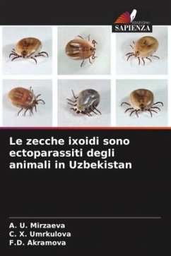 Le zecche ixoidi sono ectoparassiti degli animali in Uzbekistan - Mirzaeva, _. U.;Umrkulova, _. _.;Akramova, F.D.