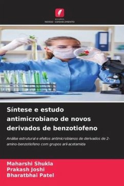 Síntese e estudo antimicrobiano de novos derivados de benzotiofeno - Shukla, Maharshi;Joshi, Prakash;Patel, Bharatbhai