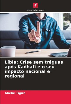Cover Líbia: Crise sem tréguas após Kadhafi e o seu impacto nacional e regional