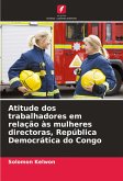 Atitude dos trabalhadores em relação às mulheres directoras, República Democrática do Congo