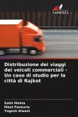 Distribuzione dei viaggi dei veicoli commerciali - Un caso di studio per la città di Rajkot