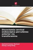 Discectomia cervical endoscópica percutânea anterior via transforamina