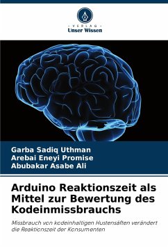 Arduino Reaktionszeit als Mittel zur Bewertung des Kodeinmissbrauchs - Uthman, Garba Sadiq;Promise, Arebai Eneyi;Ali, Abubakar Asabe