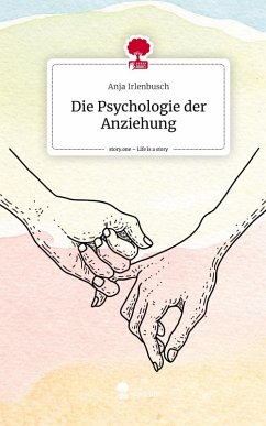 Cover Die Psychologie der Anziehung. Life is a Story - story.one