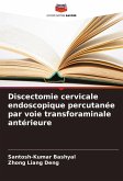 Discectomie cervicale endoscopique percutanée par voie transforaminale antérieure Discectomie cervicale endoscopique percutanée par voie transforaminale antérieure