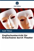 Englischunterricht für Erwachsene durch Theater Englischunterricht für Erwachsene durch Theater