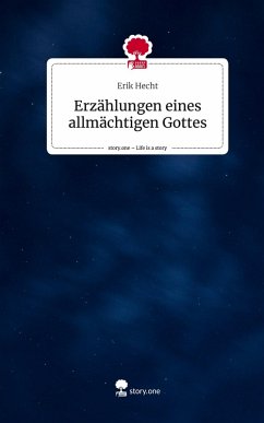 Cover Erzählungen eines allmächtigen Gottes. Life is a Story - story.one