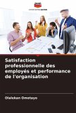 Satisfaction professionnelle des employés et performance de l'organisation