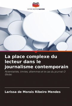 La place complexe du lecteur dans le journalisme contemporain - de Morais Ribeiro Mendes, Larissa