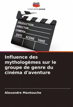 Cover Influence des mythologèmes sur le groupe de genre du cinéma d'aventure