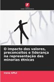 O impacto dos valores, preconceitos e liderança na representação das minorias étnicas O impacto dos valores, preconceitos e liderança na representação das minorias étnicas