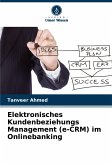 Elektronisches Kundenbeziehungs Management (e-CRM) im Onlinebanking