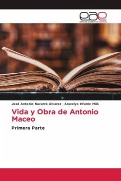 Vida y Obra de Antonio Maceo - Navarro Álvarez, José Antonio;Infante Miló, Aracelys