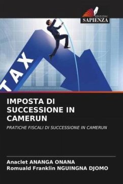 IMPOSTA DI SUCCESSIONE IN CAMERUN - Ananga Onana, Anaclet;Nguingna Djomo, Romuald Franklin