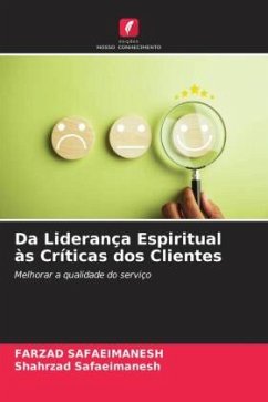 Da Liderança Espiritual às Críticas dos Clientes - Safaeimanesh, Farzad;Safaeimanesh, Shahrzad