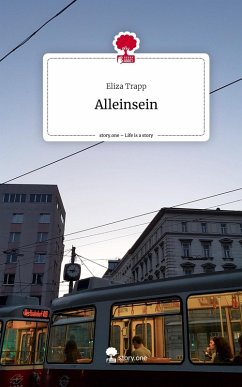 Alleinsein. Life is a Story - story.one - Trapp, Eliza