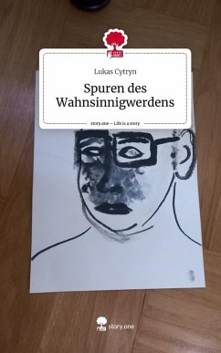 Cover Spuren des Wahnsinnigwerdens. Life is a Story - story.one