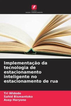 Implementação da tecnologia de estacionamento inteligente no estacionamento de rua - Widodo, Tri;Bismantoko, Sahid;Haryono, Asep