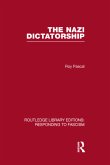 The Nazi Dictatorship (RLE Responding to Fascism) The Nazi Dictatorship (RLE Responding to Fascism)