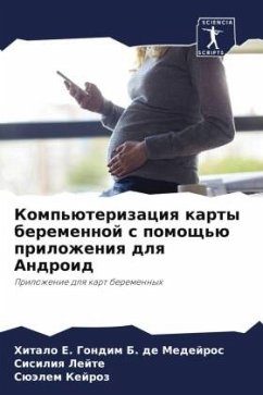 Komp'üterizaciq karty beremennoj s pomosch'ü prilozheniq dlq Android - B. de Medejros, Hitalo E. Gondim;Lejte, Sisiliq;Kejroz, Süälem