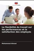 La flexibilité du travail sur les performances et la satisfaction des employés