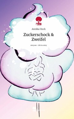 Cover Zuckerschock & Zweifel. Life is a Story - story.one