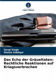 Das Echo der Gräueltaten: Rechtliche Reaktionen auf Kriegsverbrechen