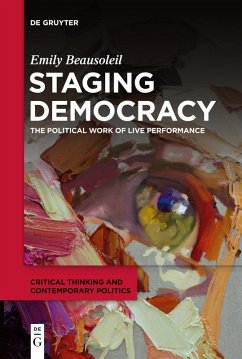 Staging Democracy - Beausoleil, Emily