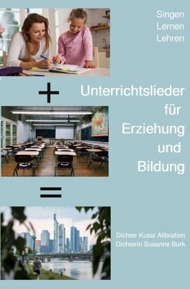 Unterrichtslieder für Erziehung und Bildung Unterrichtslieder für Erziehung und Bildung