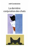 La dernière conjuration des chats La dernière conjuration des chats