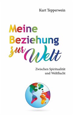 Meine Beziehung zur Welt - Tepperwein, Kurt