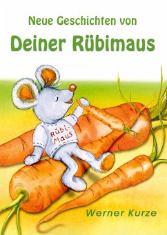 Neue Geschichten von Deiner Rübimaus - Kurze, Werner