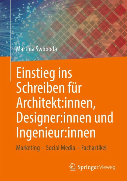 Einstieg ins Schreiben für Architekt:innen, Designer:innen und Ingenieur:innen Einstieg ins Schreiben für Architekt:innen, Designer:innen und Ingenieur:innen