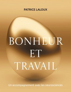 Bonheur et travail - Laloux, Patrice