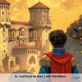 El «Castillo de Irás y No Volverás» - Spanisch-Hörverstehen meistern El «Castillo de Irás y No Volverás» - Spanisch-Hörverstehen meistern