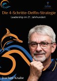 Einfach führen mit der 4-Schritte-Delfin-Strategie