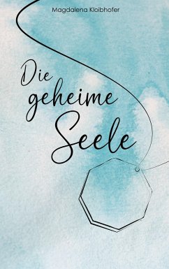 Die geheime Seele - Kloibhofer, Magdalena