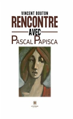 Cover Rencontre avec Pascal Papisca (eBook, ePUB)