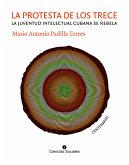 La Protesta de los Trece. La juventud intelectual cubana se rebela (eBook, ePUB)