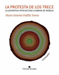 Cover La Protesta de los Trece. La juventud intelectual cubana se rebela (eBook, ePUB)