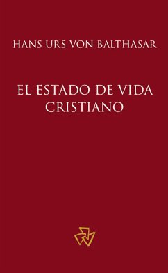 El estado de vida cristiano (eBook, ePUB) - Urs von Balthasar, Hans