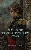 Tales of Revolutionary War: 30 Historical Novels (eBook, ePUB)