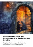 Sündenbekenntnis und Vergebung: Die Evolution der Beichte (eBook, ePUB)