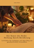 Die Kunst des Reiki: Heilung durch Berührung (eBook, ePUB)