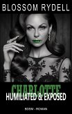 Charlotte - Humiliated & Exposed (eBook, ePUB)