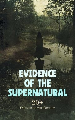 Cover Evidence of the Supernatural: 20+ Studies of the Occult (eBook, ePUB)