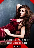 Der richtige Weg, seine Frau zu betrügen (eBook, ePUB)