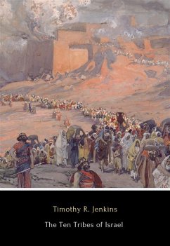 The Ten Tribes of Israel (eBook, ePUB) - Jenkins, Timothy R.