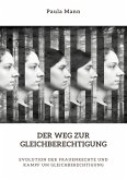 Der Weg zur Gleichberechtigung (eBook, ePUB) Der Weg zur Gleichberechtigung (eBook, ePUB)